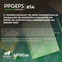 O “PPGEPS Divulga” de hoje compartilha os trabalhos de docentes e discentes do PPGEP-So aceitos para apresentação no ENEGEP 2026
